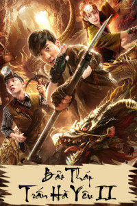 Bảo Tháp Trấn Hà Yêu 2: Tuyệt Thế Yêu Long | Mysterious Raiders II (2019)