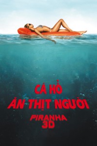 Cá Hổ Ăn Thịt Người | Piranha 3D (2010)