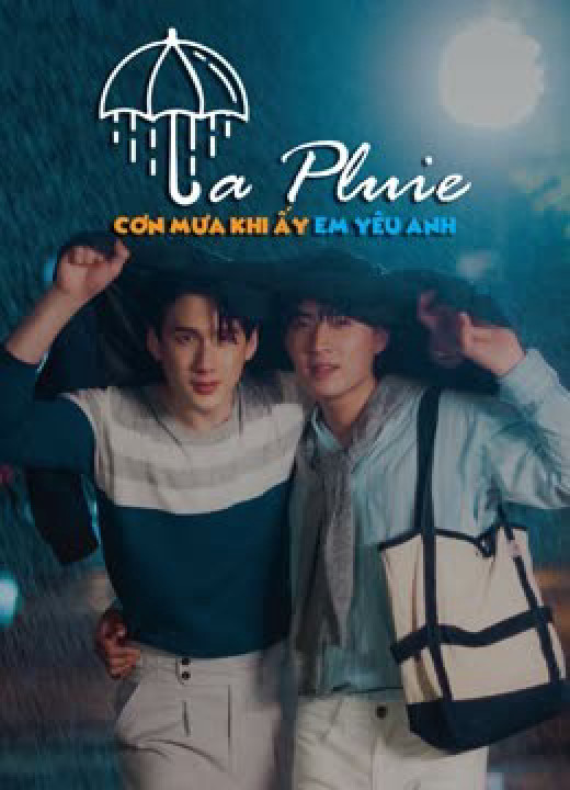 La Pluie: Cơn Mưa Khi Ấy, Em Yêu Anh | La Pluie The Series: I Loved You, That Time It Rained (2023)