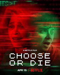 Lựa chọn hoặc chết | Choose or Die (2022)