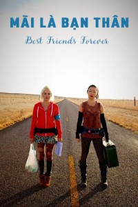 Mãi Là Bạn Thân | Best Friends Forever (2013)