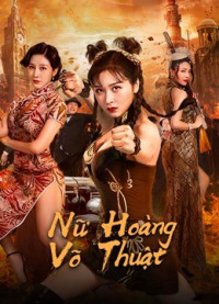 Nữ Hoàng Võ Thuật | The Queen of KungFu (2020)