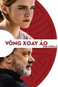 Vòng Xoay Ảo | The Circle (2017)